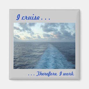 I cruise . . .Therefore Grey Magnet