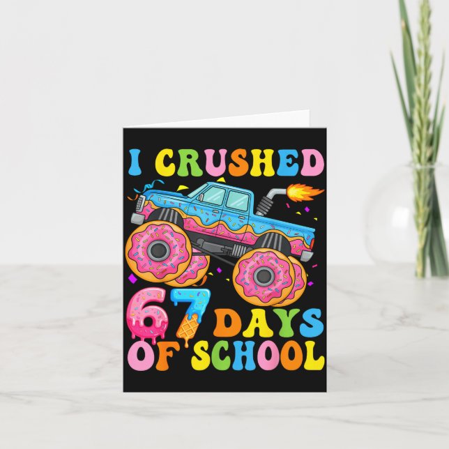 I Crush 67 Days Of School Monster Truck Funny 67 B Card (Front)