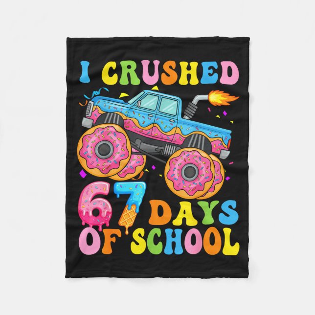 I Crush 67 Days Of School Monster Truck Funny 67 B Fleece Blanket (Front)