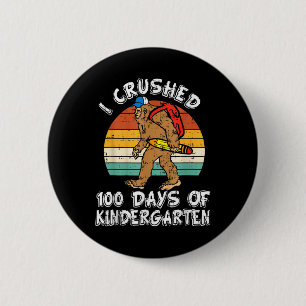 I Crushed 100 Days Of Kindergarten Bigfoot 100th D 6 Cm Round Badge