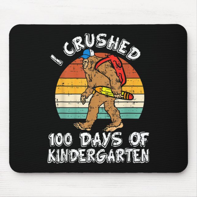 I Crushed 100 Days Of Kindergarten Bigfoot 100th D Mouse Pad (Front)