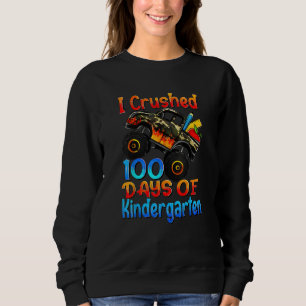 I crushed 100 days of Kindergarten Monster trucks  Sweatshirt