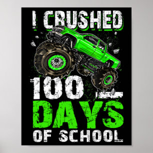 I Crushed 100 Days Of School Boys Kids Monster Tru Poster