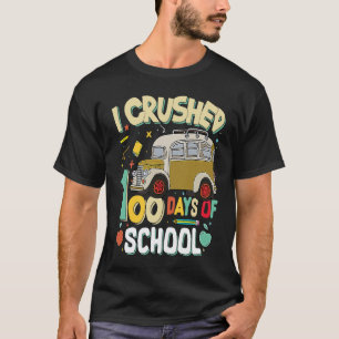 I Crushed 100 Days of School Bus Idea Student Tea T-Shirt