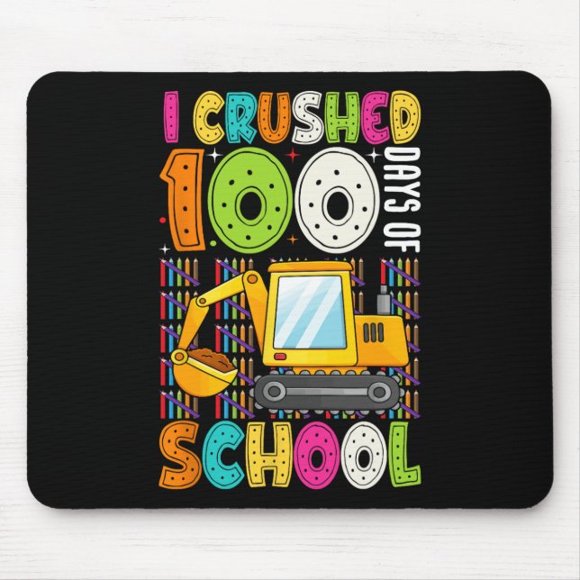 I Crushed 100 Days Of School Construction 100th Da Mouse Pad (Front)