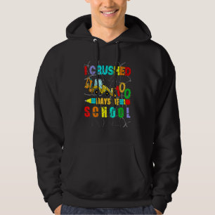 I Crushed 100 Days Of School Construction Excavato Hoodie