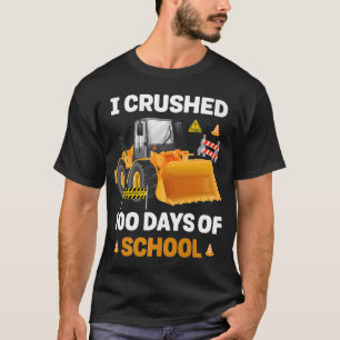 I Crushed 100 Days Of School Construction Excavato T-Shirt