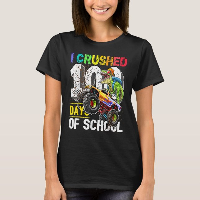 I Crushed 100 Days Of School Dino Trex Riding Mons T-Shirt (Front)