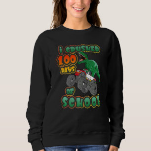 I Crushed 100 Days of School Dinosaur Driving Mons Sweatshirt
