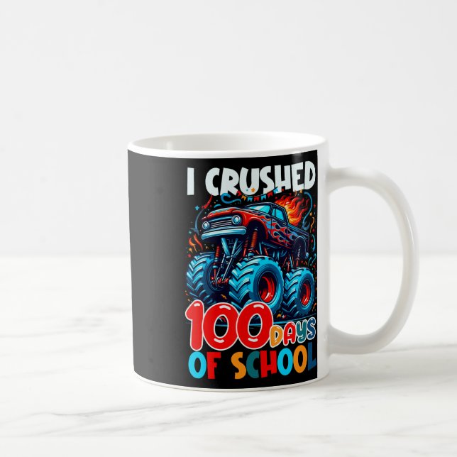 I Crushed 100 Days Of School Dinosaur Monster Truc Coffee Mug (Right)
