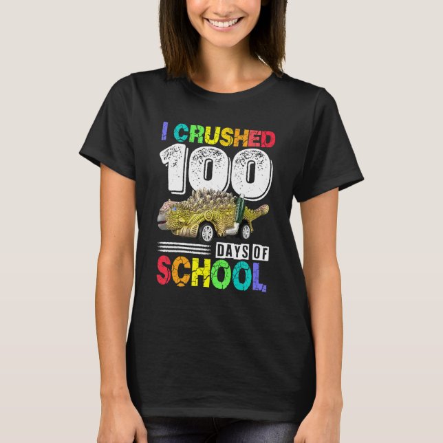 I Crushed 100 Days of School Dinosaur Monster Truc T-Shirt (Front)