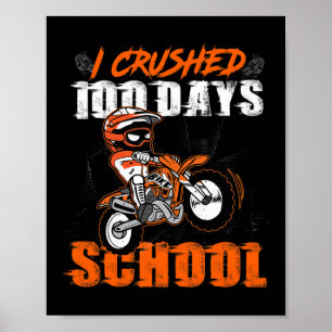 I Crushed 100 Days Of School Dirt Bike Byckpack Fo Poster