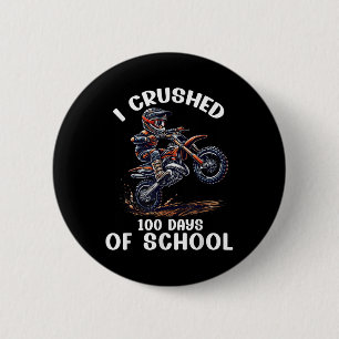 I Crushed 100 Days Of School Dirt Bike Kids Motocr 6 Cm Round Badge