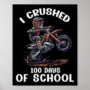 I Crushed 100 Days Of School Dirt Bike Kids Motocr Poster