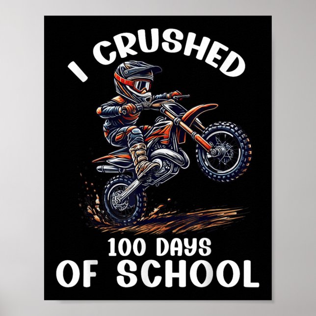 I Crushed 100 Days Of School Dirt Bike Kids Motocr Poster (Front)
