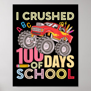 I Crushed 100 Days Of School For Boys Monster Truc Poster