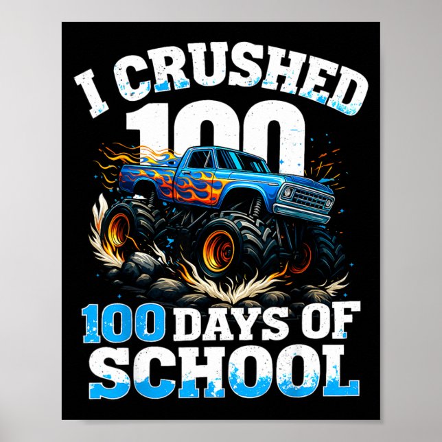 I Crushed 100 Days Of School Monster Truck 100th D Poster (Front)