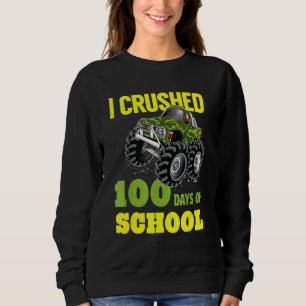 I Crushed 100 Days Of School Monster Truck 1 Sweatshirt