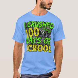 I Crushed 100 Days Of School Monster Truck Back To T-Shirt