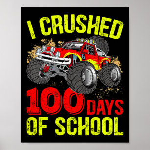 I Crushed 100 Days Of School Monster Truck Kids Bo Poster