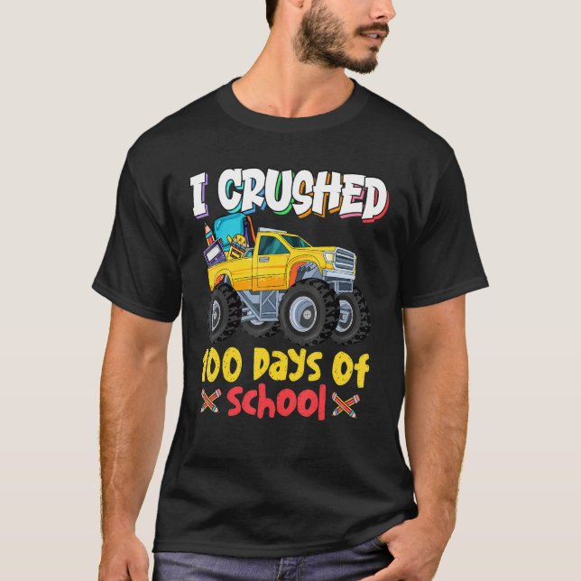 I Crushed 100 Days Of School  Monster Truck T-Shirt (Front)