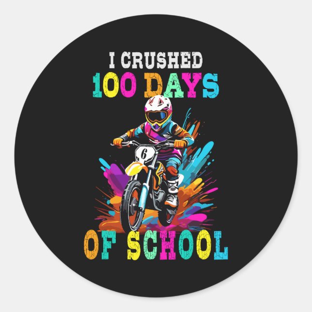 I crushed 100 days of school Motocross Classic Round Sticker (Front)
