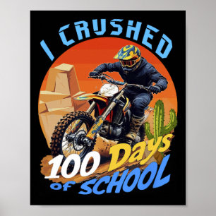 I Crushed 100 Days Of School Motocross Dirt Bike  Poster