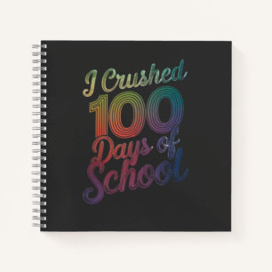 I Crushed 100 Days of School Rainbow Design Notebook