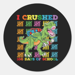 I Crushed 100 Days Of School T Rex Dinosaur Classic Round Sticker