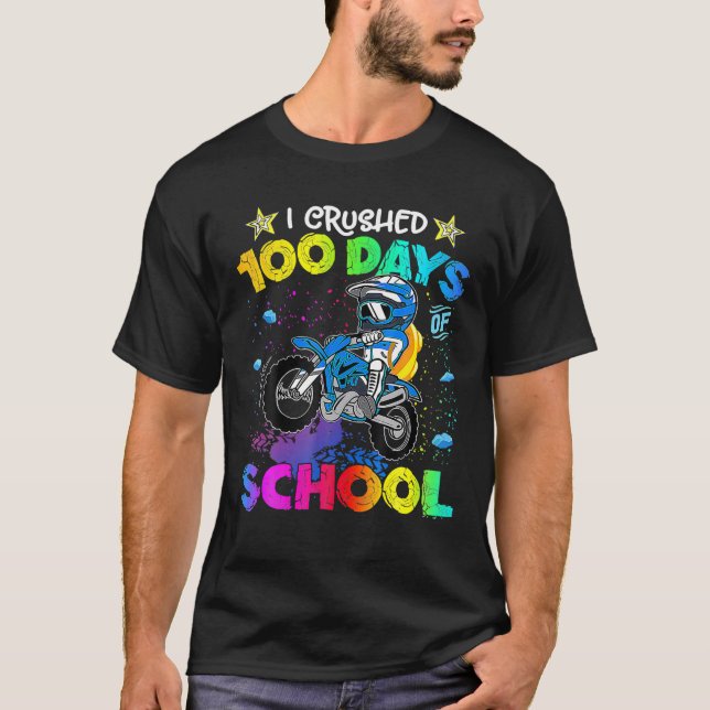 I Crushed 100 Days School Dirt Bike Backpack For B T-Shirt (Front)
