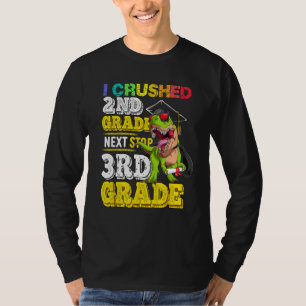 I crushed 2nd grade Next stop 3rd grade Dinosaur G T-Shirt