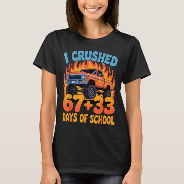 I Crushed 67+33 Days Of School Kids Monster Truck  T-Shirt (Front)