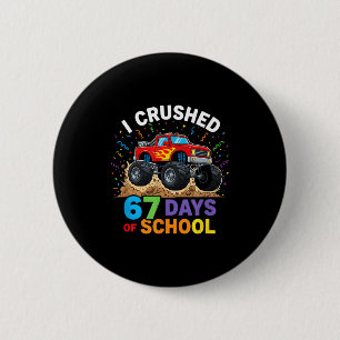I Crushed 67 Days Of School 67 Meme 6 7 Monster Tr Cm Round Badge