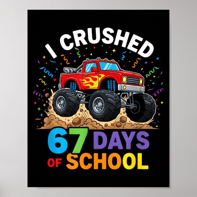 I Crushed 67 Days Of School 67 Meme 6 7 Monster Tr Poster (Front)