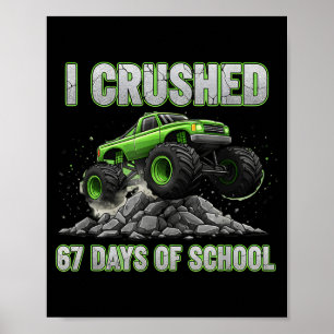 I Crushed 67 Days Of School 6 7 Meme Funny Six Sev Poster