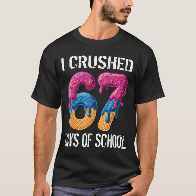 I Crushed 67 Days Of School Boys Ice Cream Drip Ae T-Shirt (Front)