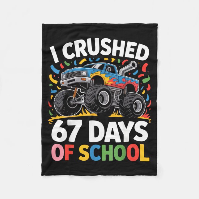 I Crushed 67 Days Of School For Kids Monster Truck Fleece Blanket (Front)