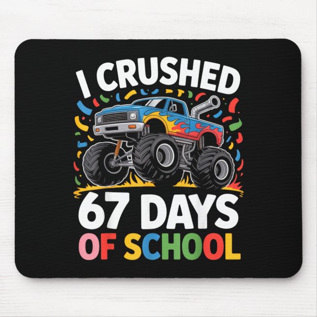 I Crushed 67 Days Of School For Kids Monster Truck Mouse Pad (Front)
