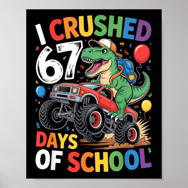 I Crushed 67 Days Of School Funny Six Seven 6 7 Me Poster (Front)
