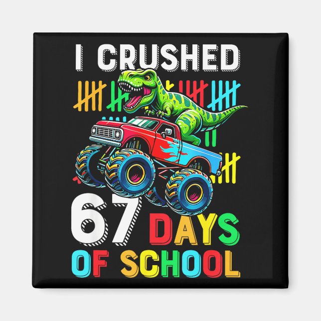 I Crushed 67 Days Of School Funny Six Seven Meme B Magnet (Front)