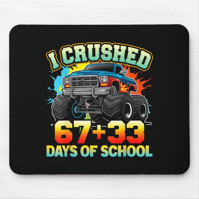 I Crushed 67 Days Of School Monster Truck 100 Days Mouse Pad (Front)