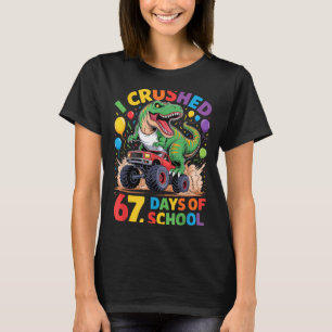I Crushed 67 Days Of School Monster Truck Dinosaur T-Shirt