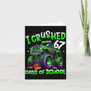 I Crushed 67 Days Of School Monster Truck Funny 67 Card