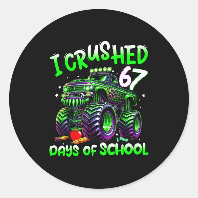 I Crushed 67 Days Of School Monster Truck Funny 67 Classic Round Sticker (Front)