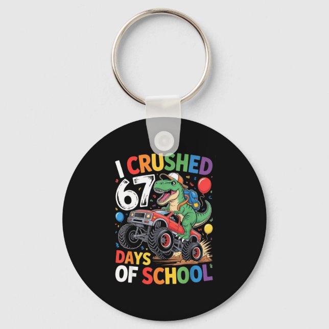 I Crushed 67 Days Of School Shirts Dino Students 6 Key Ring (Front)