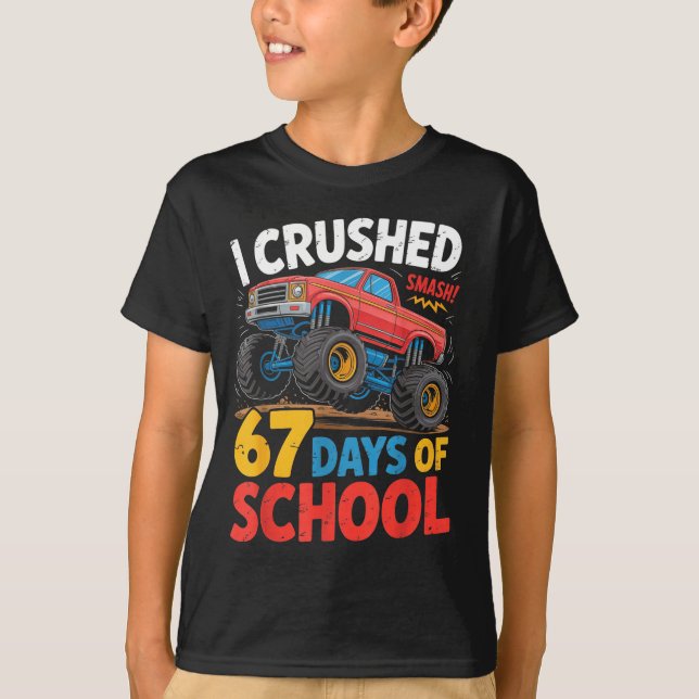 I Crushed 67 Days Of School Shirts Truck Students  (Front)