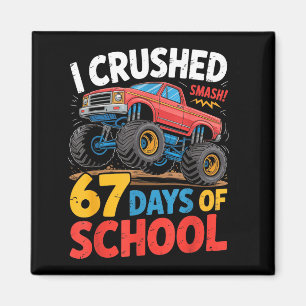 I Crushed 67 Days Of School Shirts Truck Students  Magnet