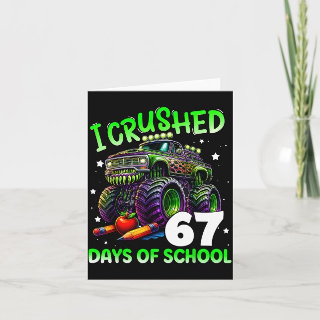 I Crushed 67 Days Of School Teachers Monster Truck Card (Front)