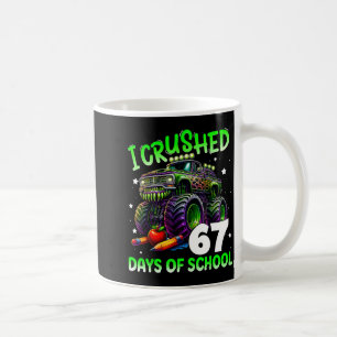 I Crushed 67 Days Of School Teachers Monster Truck Coffee Mug