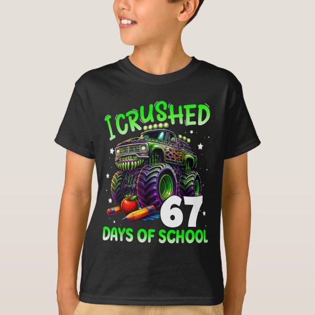 I Crushed 67 Days Of School Teachers Monster Truck T-Shirt (Front)